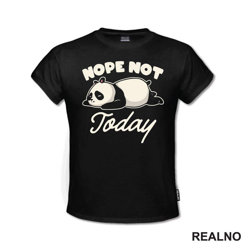 Nope, Not Today - Cute Panda - Humor