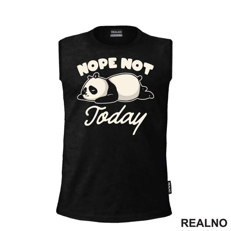 Nope, Not Today - Cute Panda - Humor