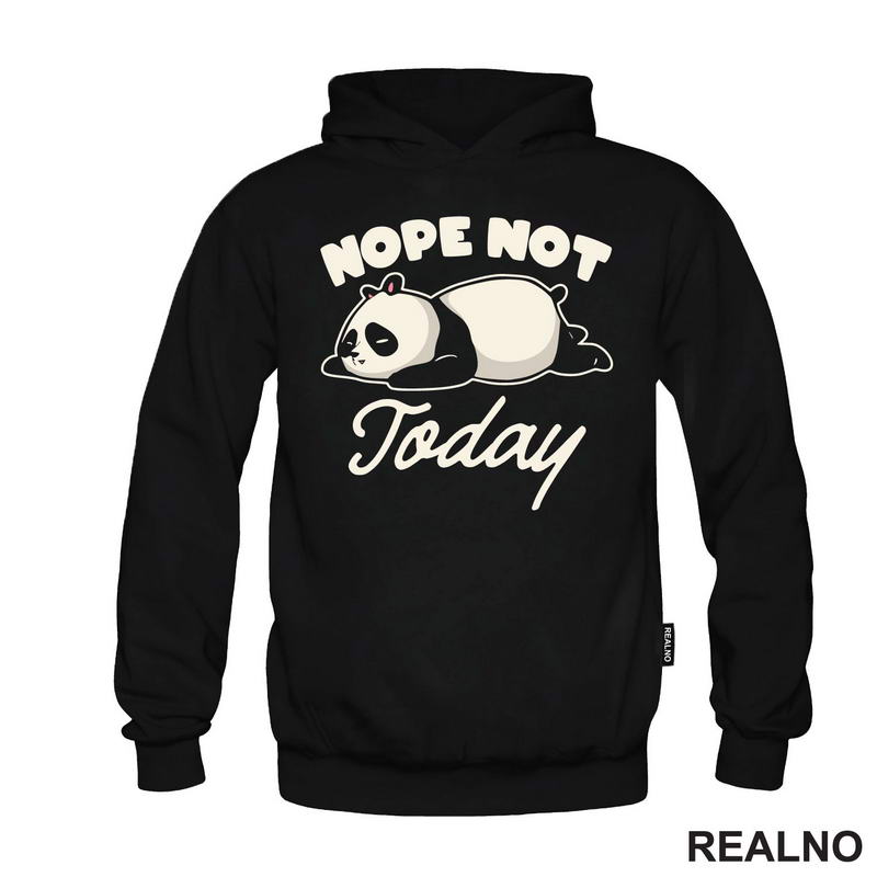 Nope, Not Today - Cute Panda - Humor