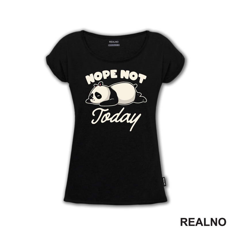 Nope, Not Today - Cute Panda - Humor