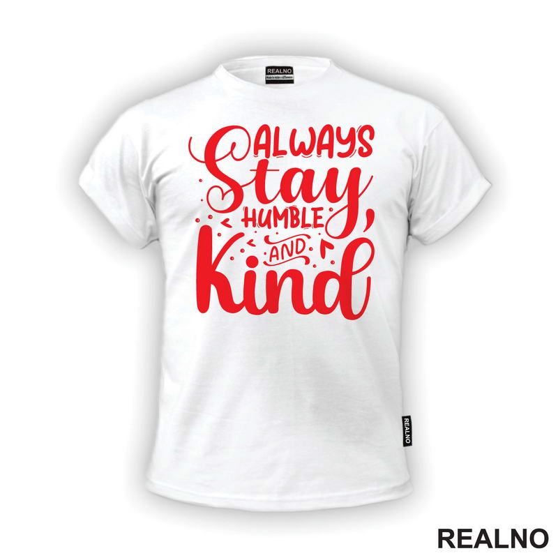 Always Stay Humble And Kind - Red - Quotes