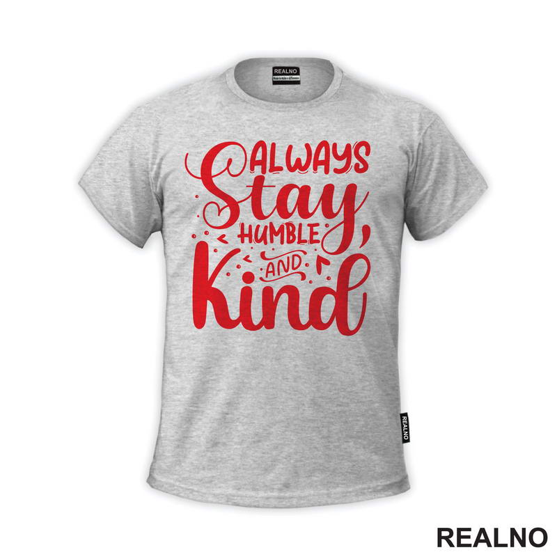 Always Stay Humble And Kind - Red - Quotes