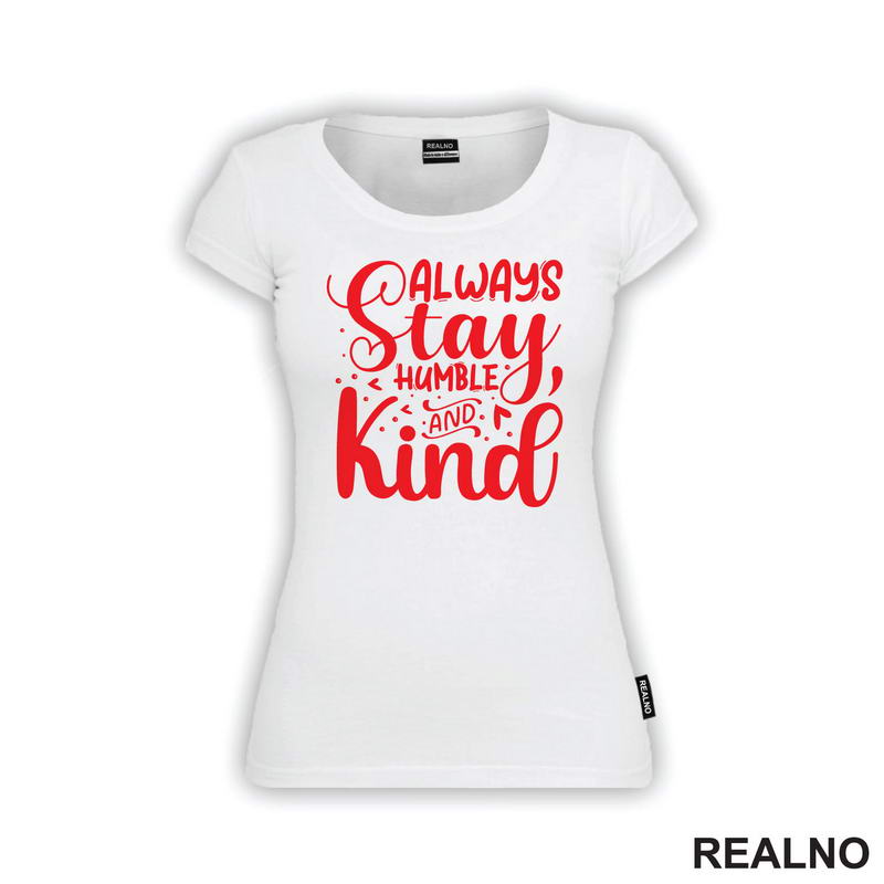 Always Stay Humble And Kind - Red - Quotes