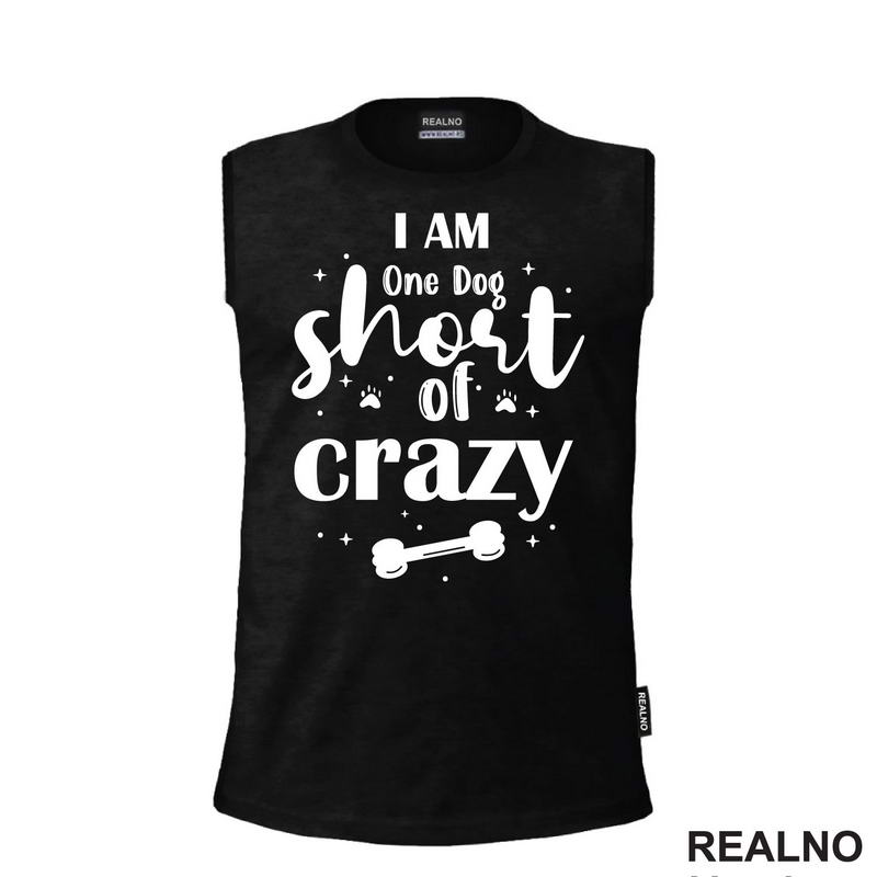 I Am One Dog Short Of Crazy - Pas - Psi