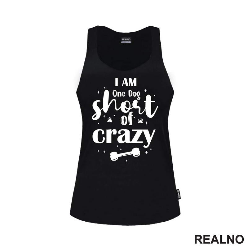 I Am One Dog Short Of Crazy - Pas - Psi