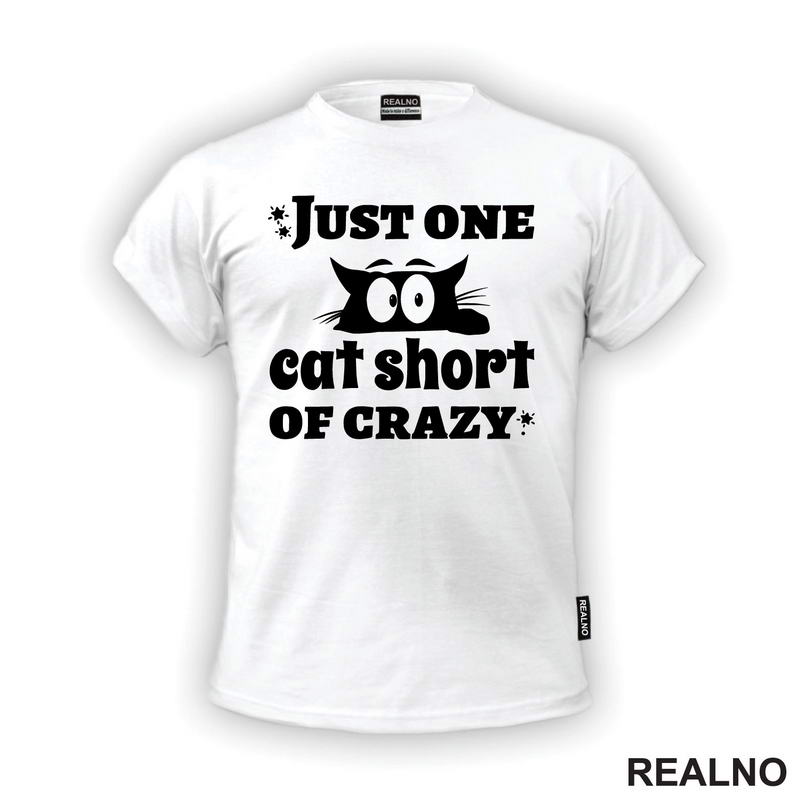 Just One Cat Short Of Crazy - Mačke - Cat
