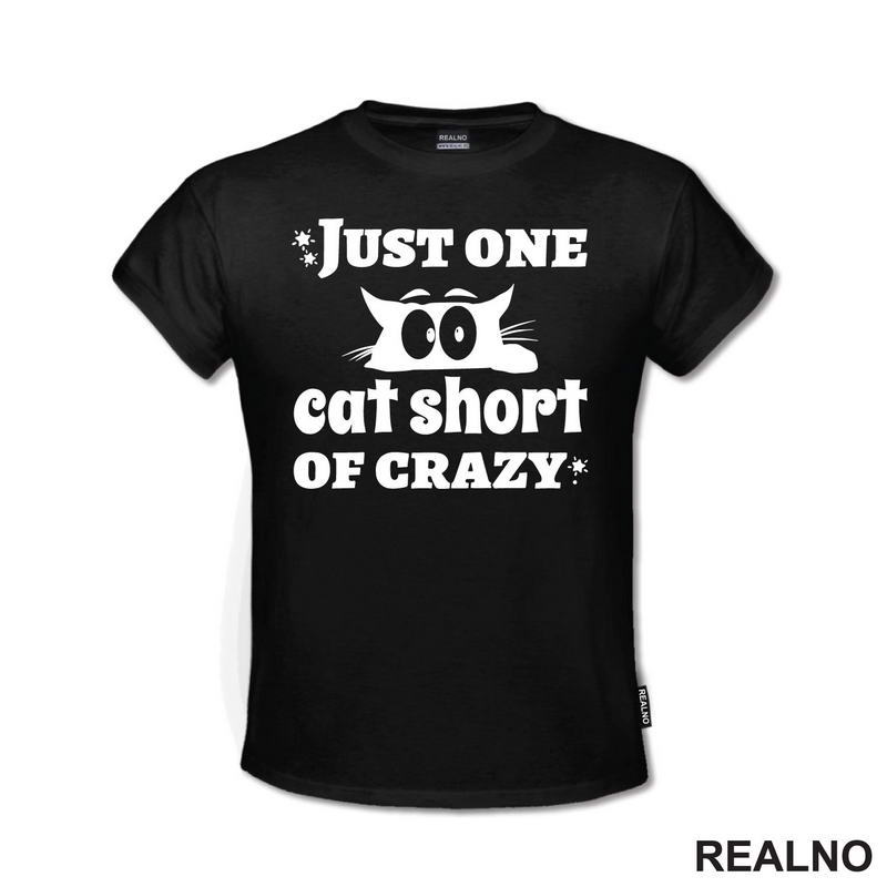 Just One Cat Short Of Crazy - Mačke - Cat