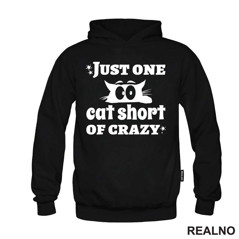 Just One Cat Short Of Crazy - Mačke - Cat