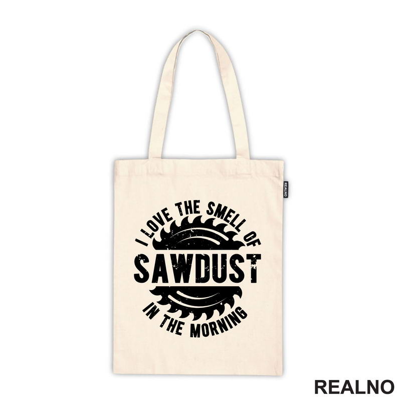 I Love The Smell Of Sawdust In The Morning - Radionica - Majstor