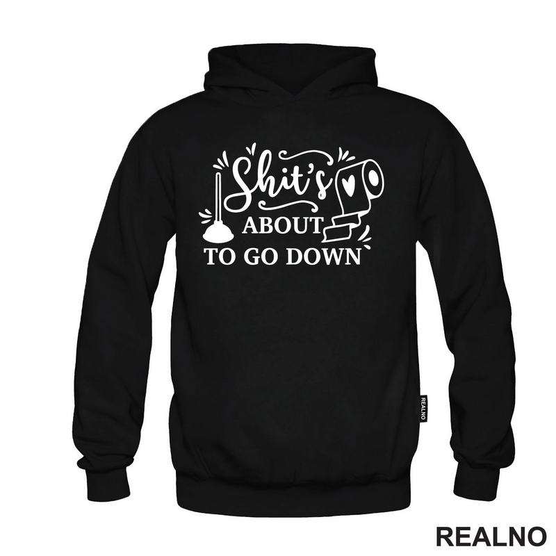 Shit's About To Go Down - Humor