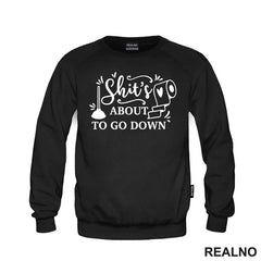 Shit's About To Go Down - Humor