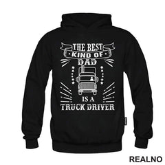 The Best Kind Of Dad Is A Truck Driver - Kamion - Kamiondžija - Mama i Tata - Ljubav
