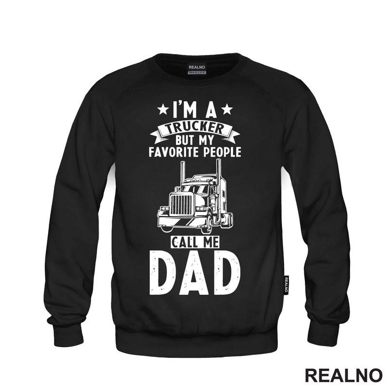 I'm Trucker But Favorite People Call Me Dad - Kamion - Kamiondžija - Mama i Tata - Ljubav