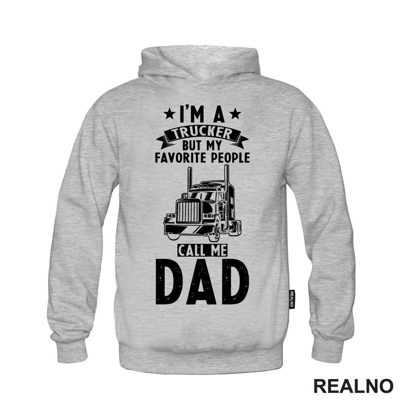 I'm Trucker But Favorite People Call Me Dad - Kamion - Kamiondžija - Mama i Tata - Ljubav