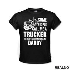 Some People Call Me A Trucker The Most Important Call Me Daddy - Kamion - Kamiondžija - Mama i Tata - Ljubav