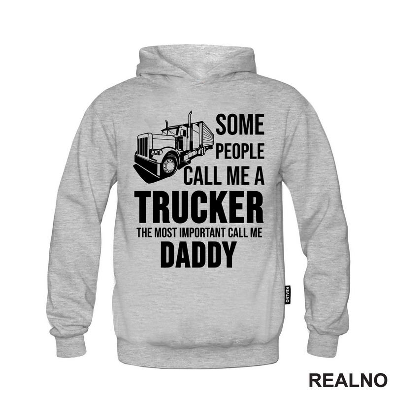 Some People Call Me A Trucker The Most Important Call Me Daddy - Kamion - Kamiondžija - Mama i Tata - Ljubav