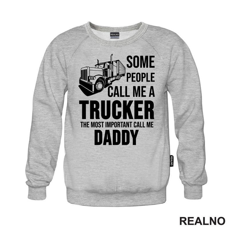 Some People Call Me A Trucker The Most Important Call Me Daddy - Kamion - Kamiondžija - Mama i Tata - Ljubav
