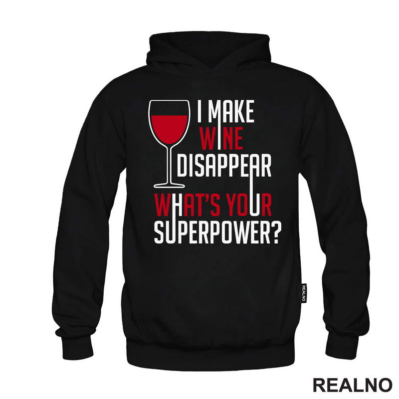 I Make Wine Disappear. What's Your Superpower? - Humor