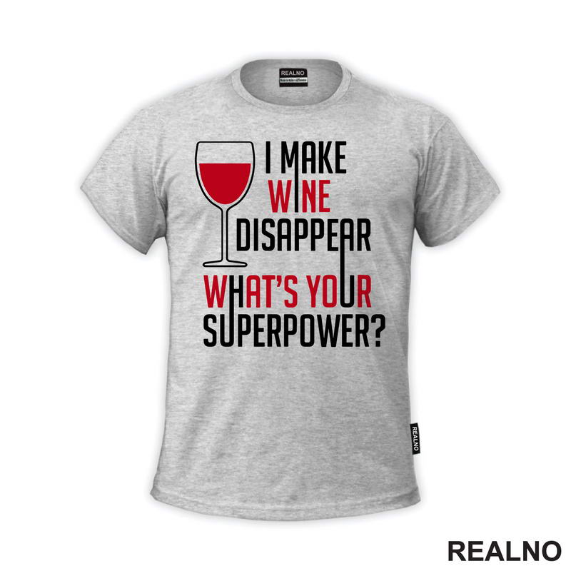 I Make Wine Disappear. What's Your Superpower? - Humor