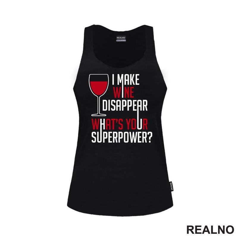 I Make Wine Disappear. What's Your Superpower? - Humor