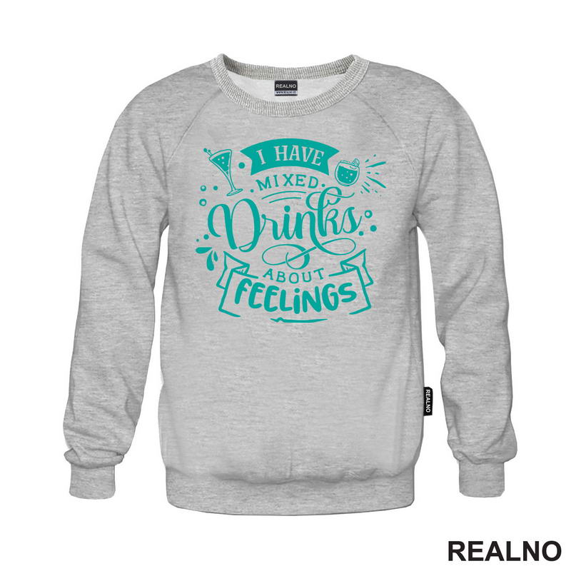 I Have Mixed Drinks About Feeling - Blue - Humor