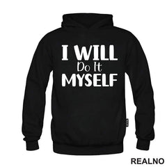 I Will Do It Myself - Motivation - Quotes