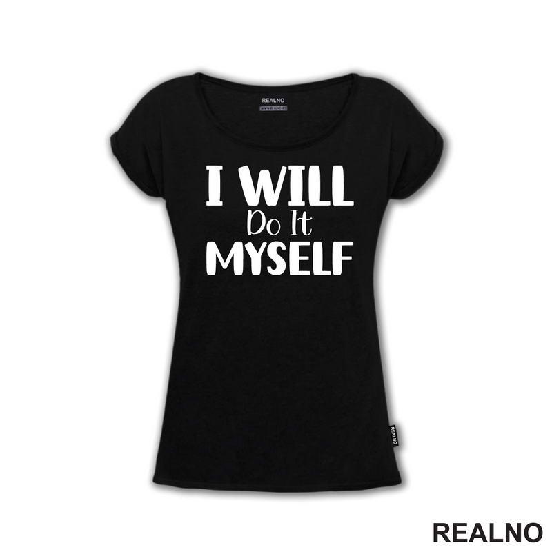 I Will Do It Myself - Motivation - Quotes