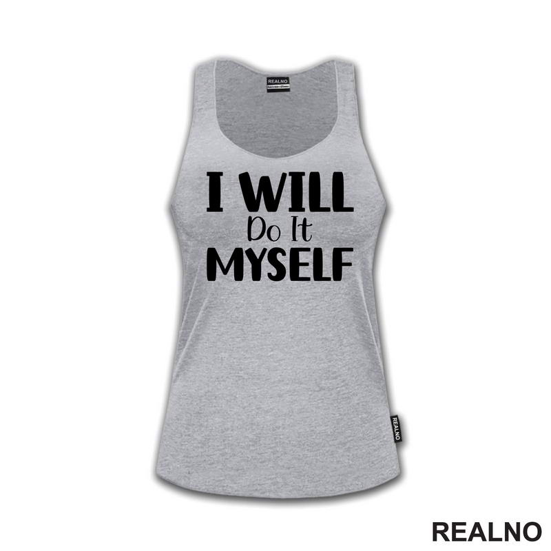 I Will Do It Myself - Motivation - Quotes
