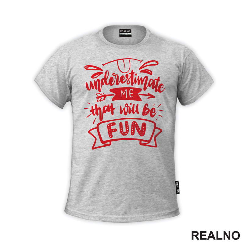 Understimate Me That Will Be Fun - Red - Humor