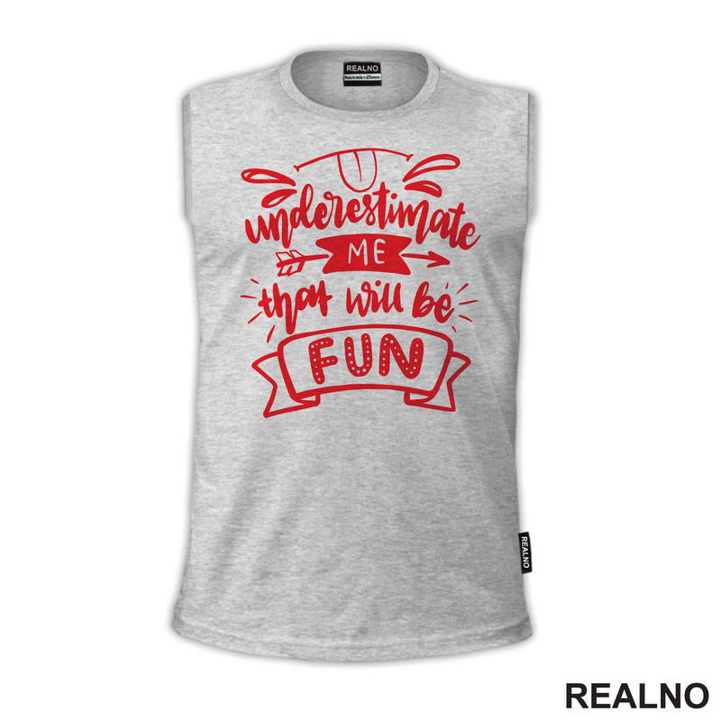 Understimate Me That Will Be Fun - Red - Humor