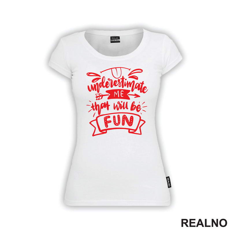 Understimate Me That Will Be Fun - Red - Humor
