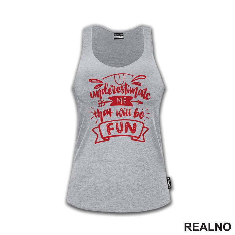 Understimate Me That Will Be Fun - Red - Humor
