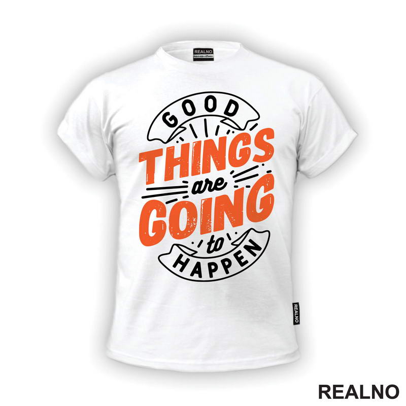 Good Things Are Going To Happen - Motivation - Quotes