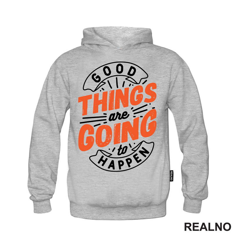 Good Things Are Going To Happen - Motivation - Quotes