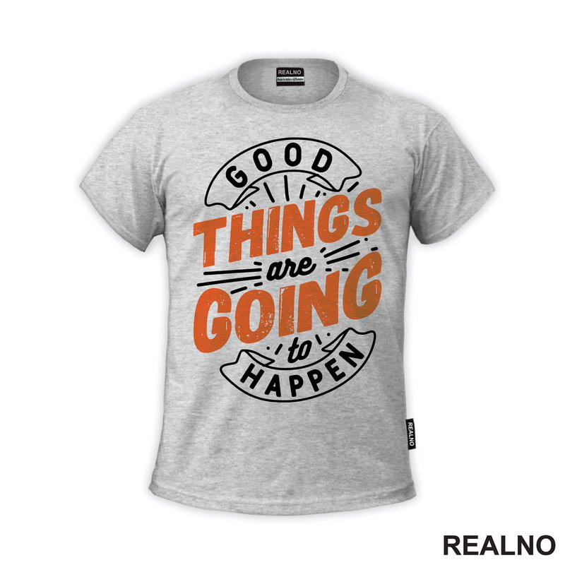 Good Things Are Going To Happen - Motivation - Quotes
