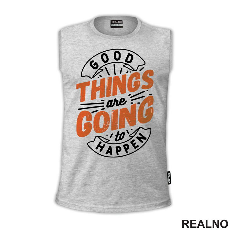 Good Things Are Going To Happen - Motivation - Quotes