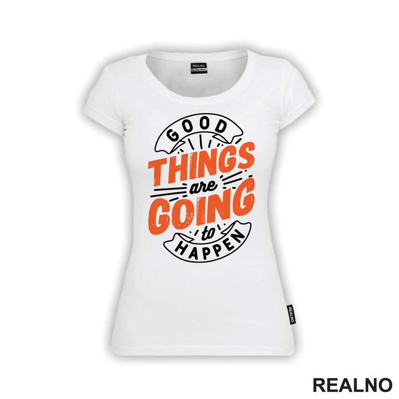 Good Things Are Going To Happen - Motivation - Quotes