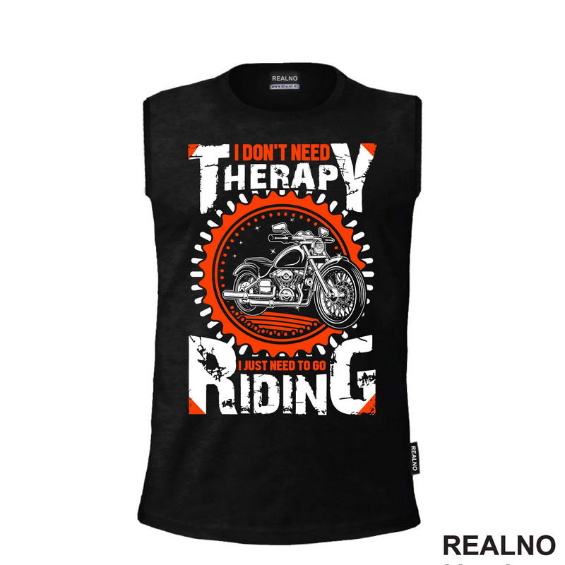 I Don't Need Therapy I Just Need To Go Riding - Motori