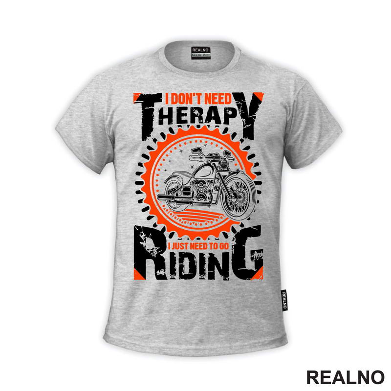 I Don't Need Therapy I Just Need To Go Riding - Motori