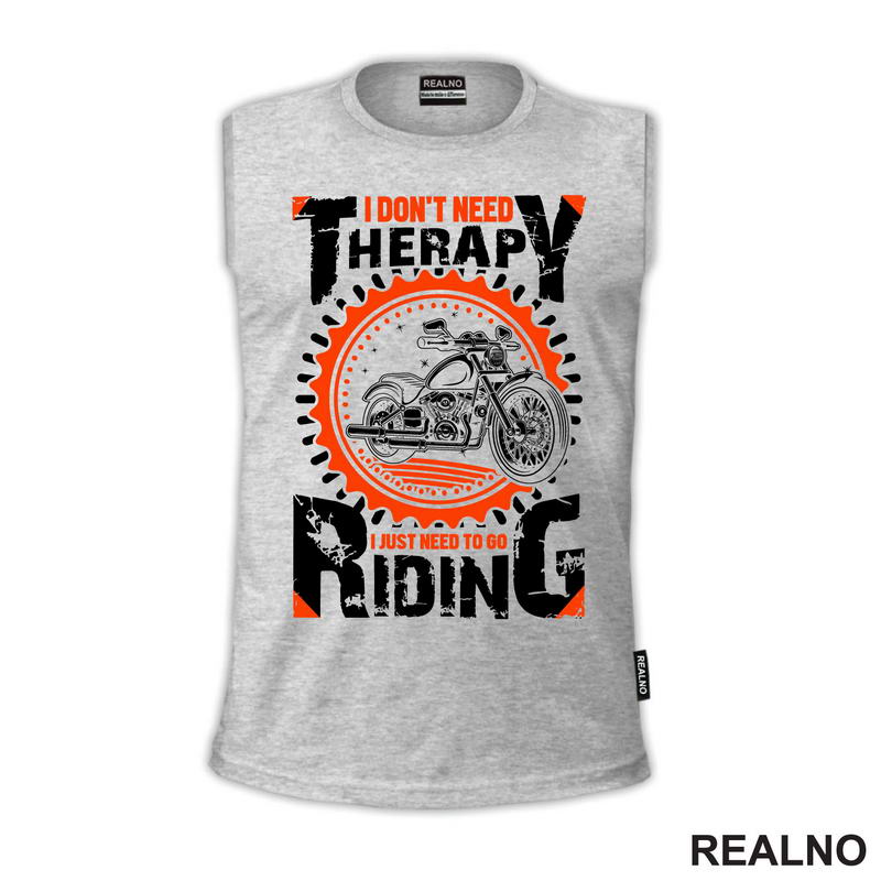 I Don't Need Therapy I Just Need To Go Riding - Motori