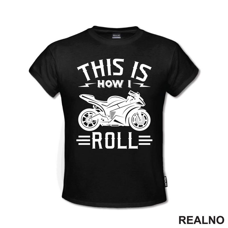 This Is How I Roll - Motori
