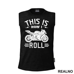 This Is How I Roll - Motori