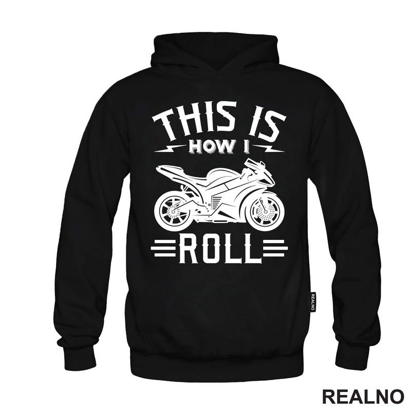 This Is How I Roll - Motori