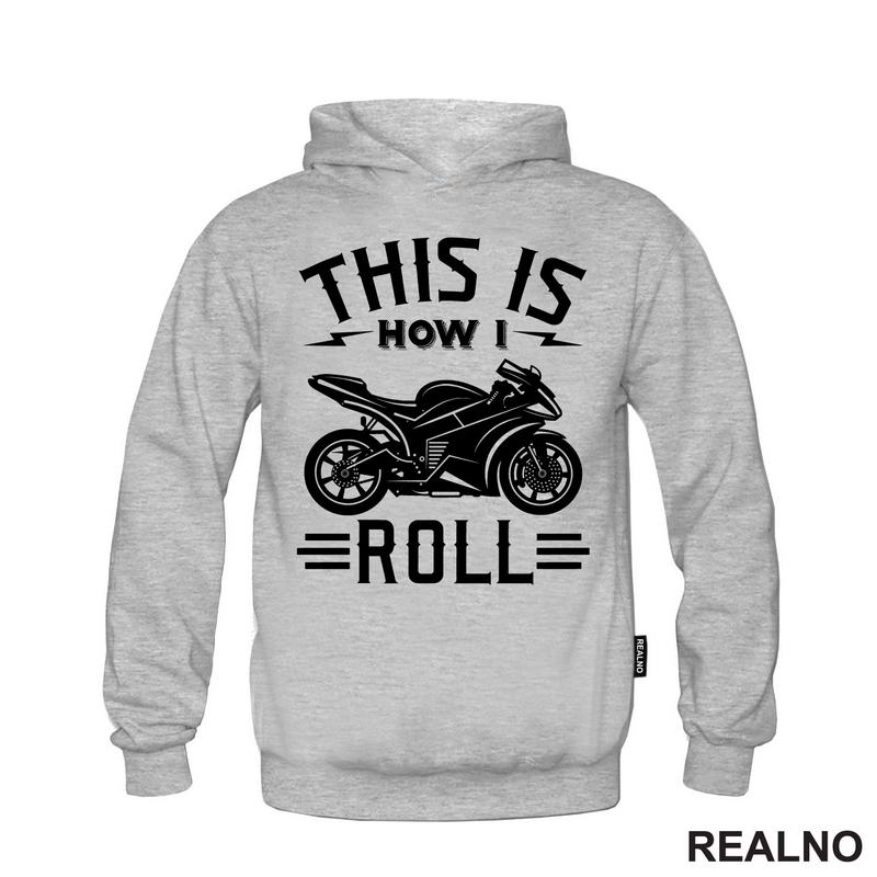 This Is How I Roll - Motori