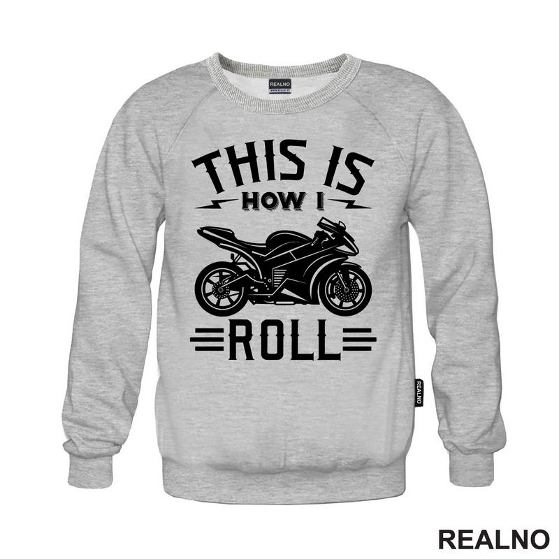 This Is How I Roll - Motori