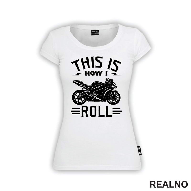 This Is How I Roll - Motori