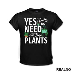 Yes I Really Do Need All These Plants - Bašta i Cveće