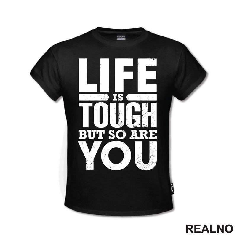 Life Is Tough But So Are You - Motivation - Quotes