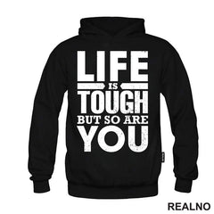 Life Is Tough But So Are You - Motivation - Quotes