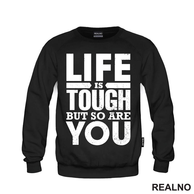 Life Is Tough But So Are You - Motivation - Quotes